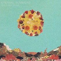 Eternal Summers “Gold and Stone” is out today (6/2)